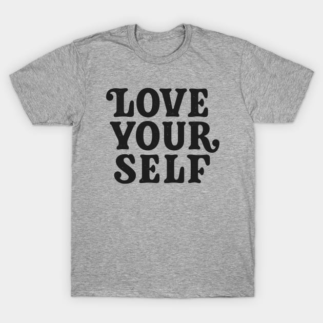 Love Your Self (black) T-Shirt by bjornberglund